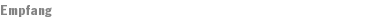 Empfang 