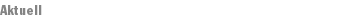Aktuell