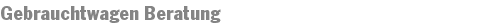 Gebrauchtwagen Beratung