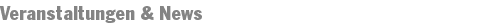 Veranstaltungen & News