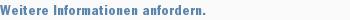 Weitere Informationen anfordern.