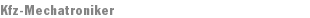Kfz-Mechatroniker