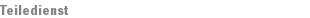Teiledienst